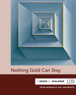 Cover image of the A Space for Dialogue brochure 109 "Nothing Gold Can Stay."