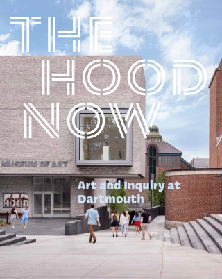 The cover of the catalogue "The Hood Now: Art and Inquiry at Dartmouth".